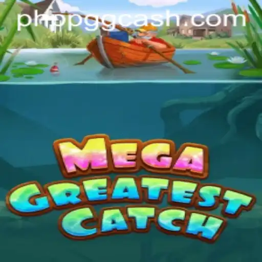 MegaGreatestCatch: An Ultimate Gaming Experience